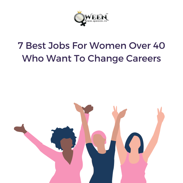 7 Best Jobs For Women Over 40 Who Want To Change Careers